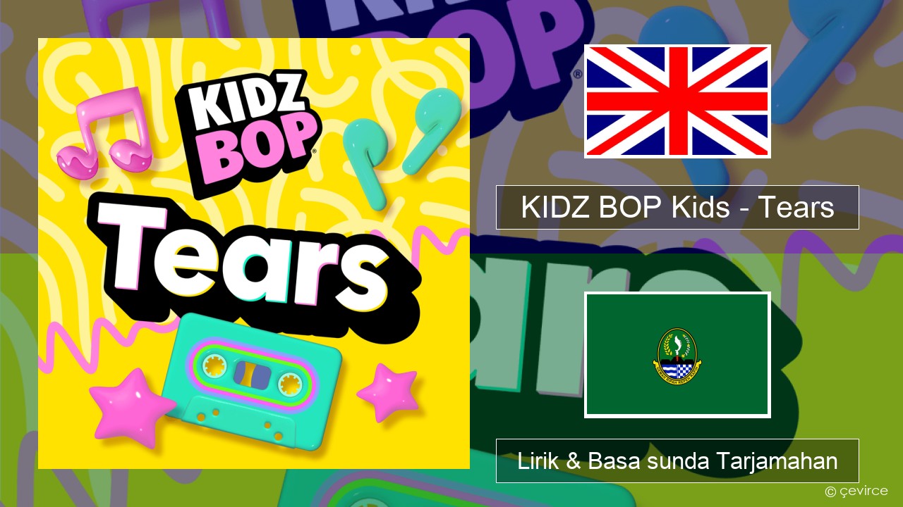 KIDZ BOP Kids – Tears (2025) Basa inggris Lirik & Basa sunda Tarjamahan
