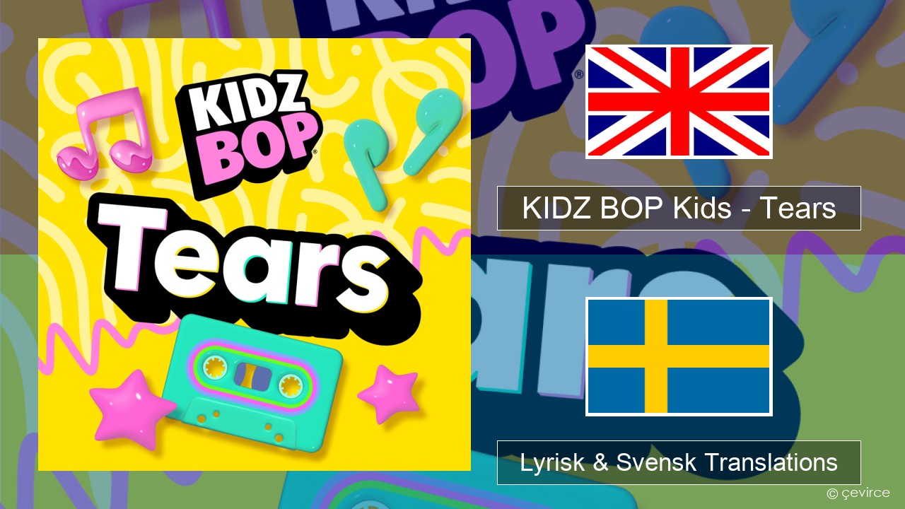 KIDZ BOP Kids – Tears (2025) Engelsk Lyrisk & Svensk Translations