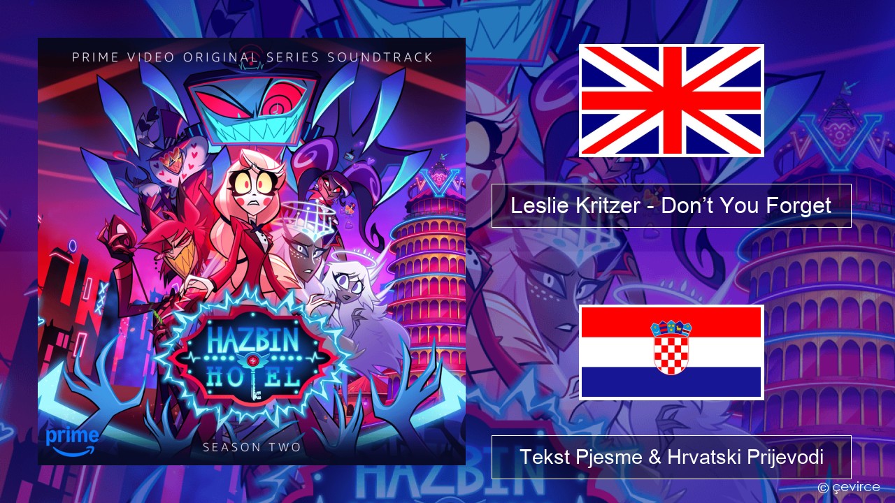 Leslie Kritzer – Don’t You Forget Engleski Tekst Pjesme & Hrvatski Prijevodi