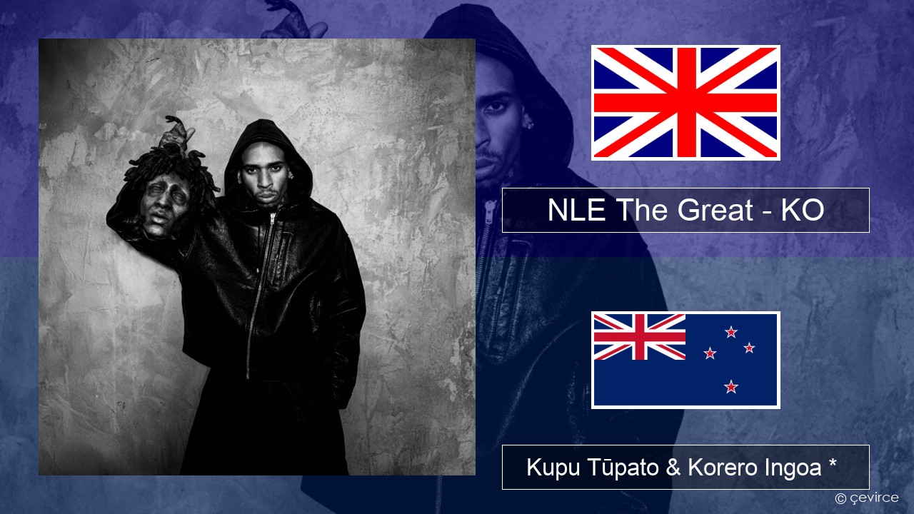 NLE The Great – KO Ingoa * Kupu Tūpato & Korero Ingoa *