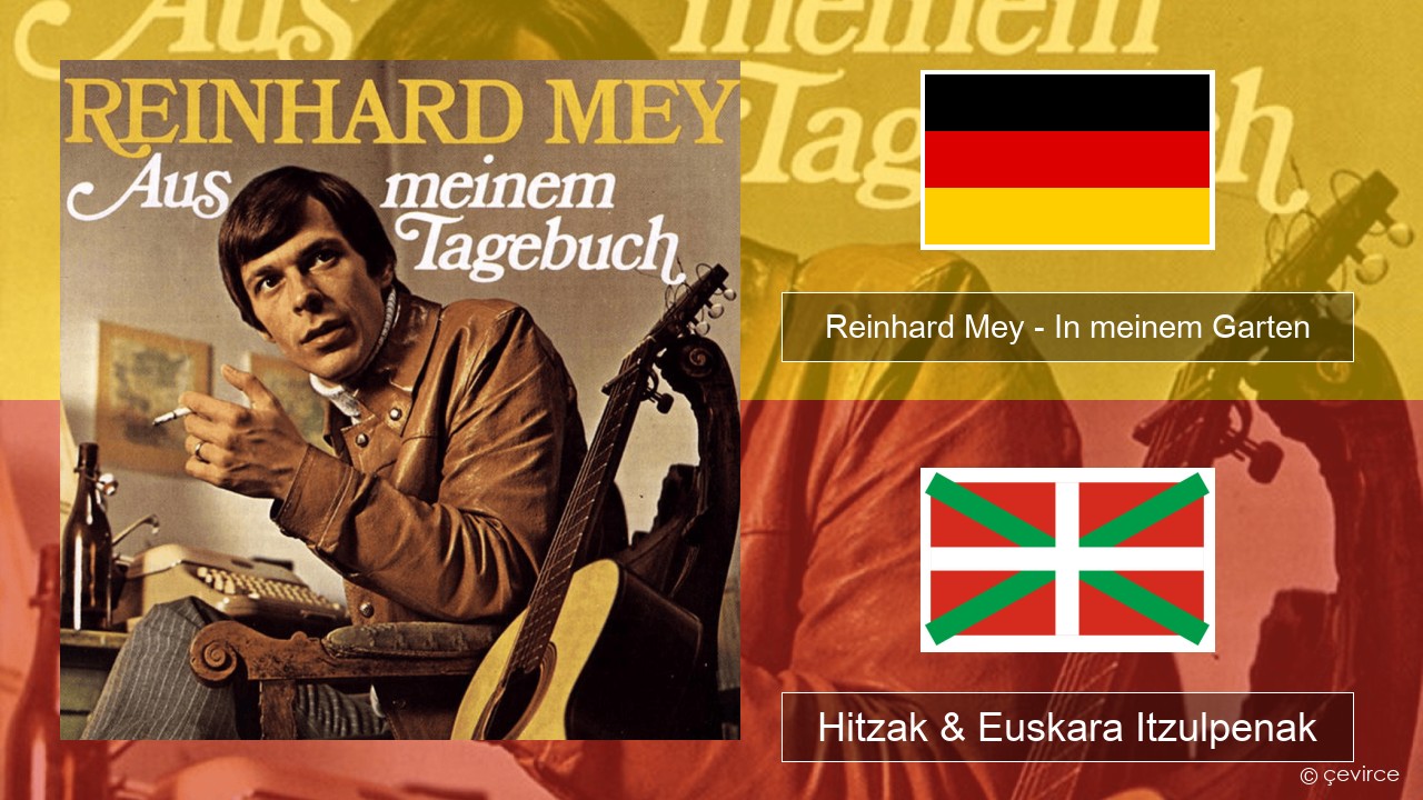 Reinhard Mey – In meinem Garten Alemana Hitzak & Euskara Itzulpenak