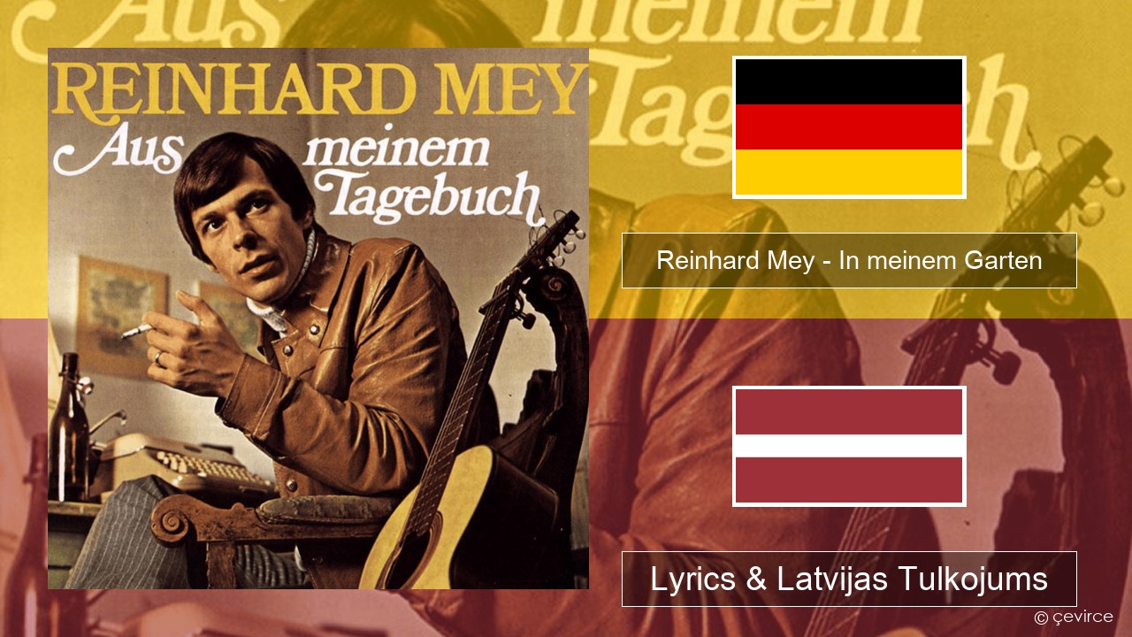 Reinhard Mey – In meinem Garten German Lyrics & Latvijas Tulkojums