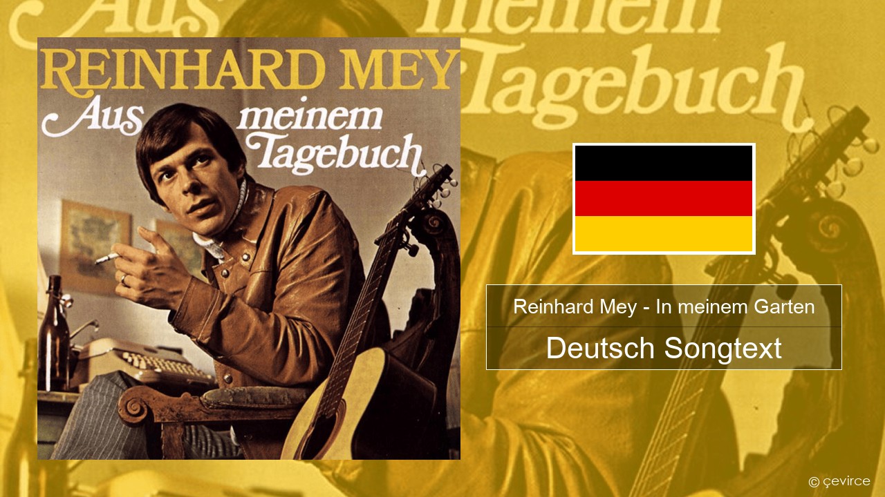 Reinhard Mey – In meinem Garten Deutsch Songtext