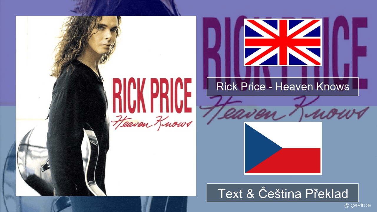Rick Price – Heaven Knows Anglický Text & Čeština Překlad