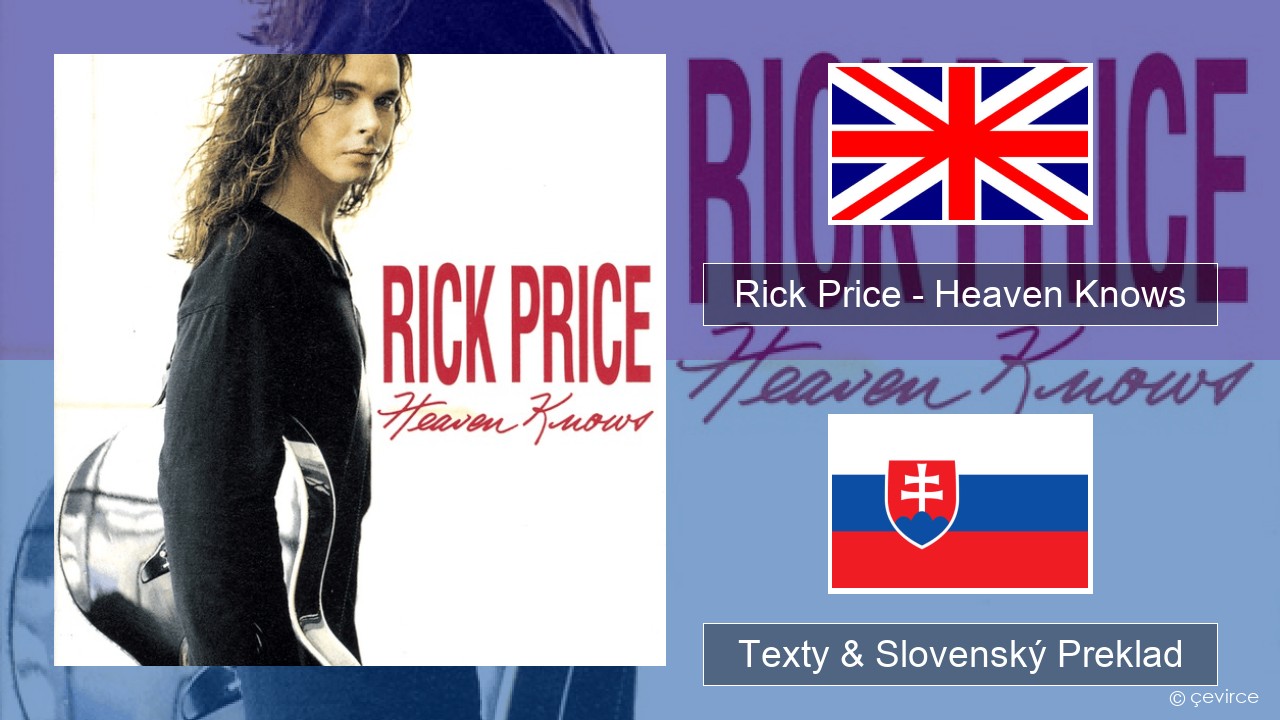 Rick Price – Heaven Knows Anglický Texty & Slovenský Preklad