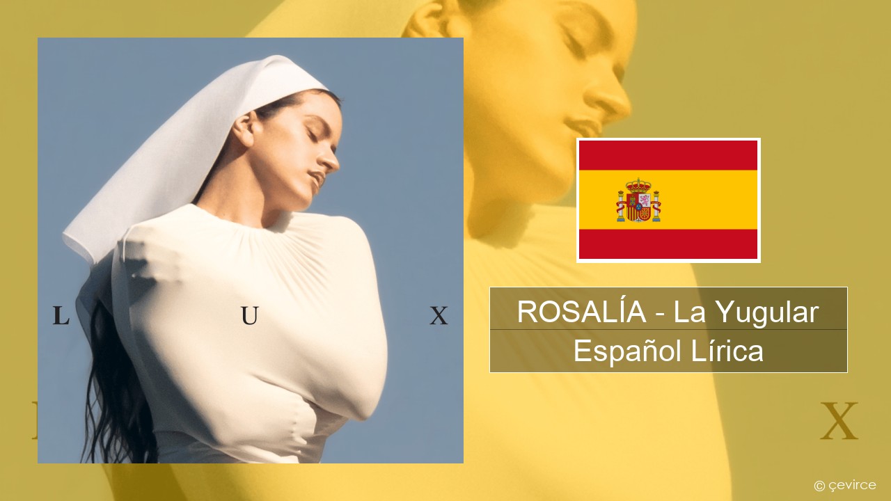 ROSALÍA – La Yugular Español Lírica