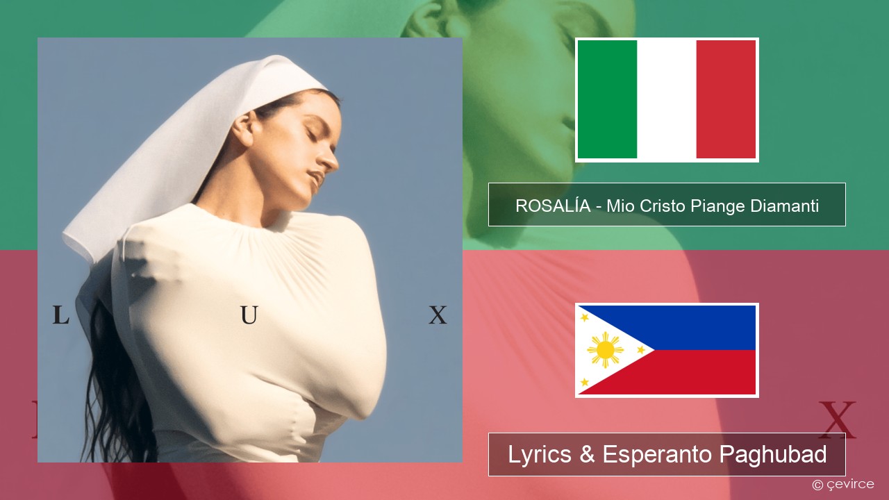ROSALÍA – Mio Cristo Piange Diamanti Italya Lyrics & Esperanto Paghubad