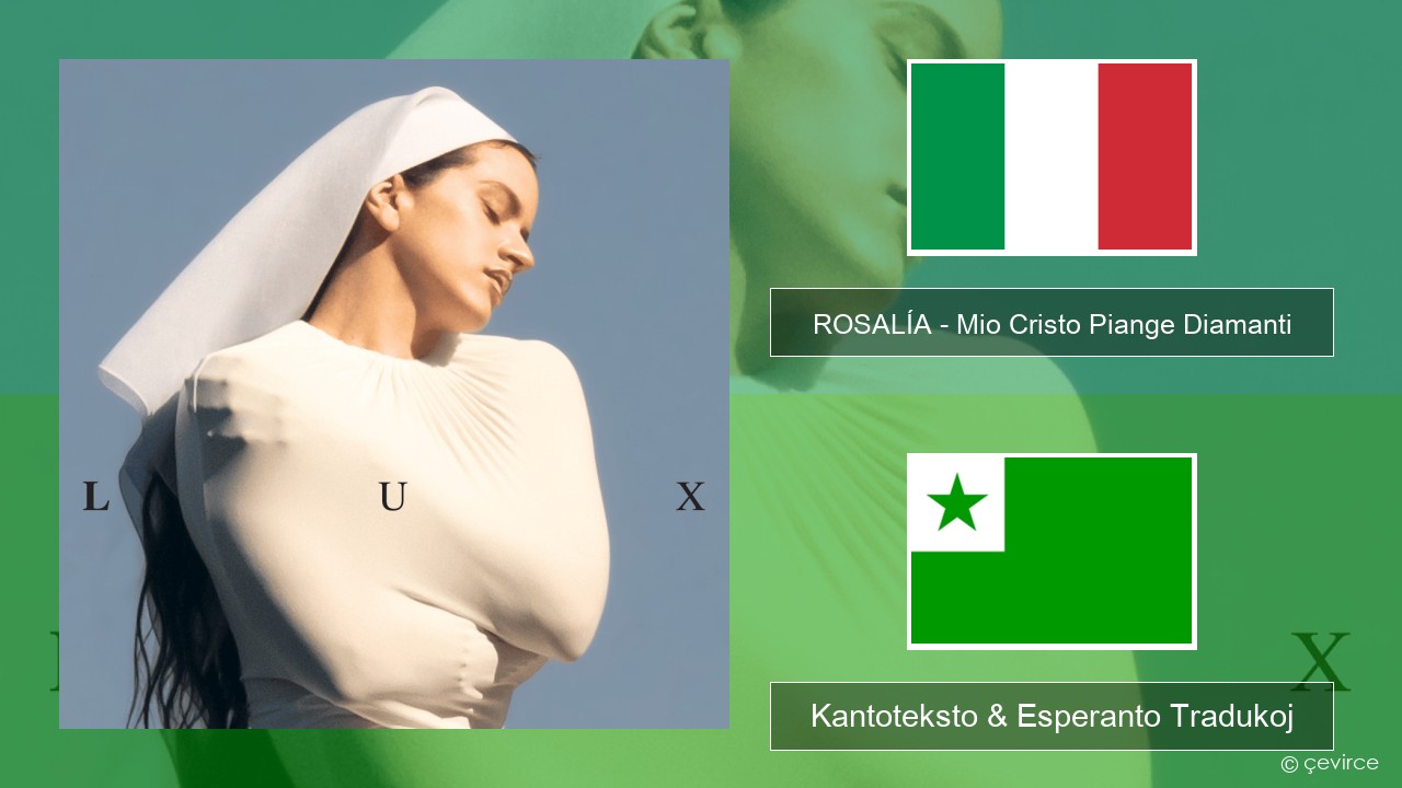 ROSALÍA – Mio Cristo Piange Diamanti La itala Kantoteksto & Esperanto Tradukoj
