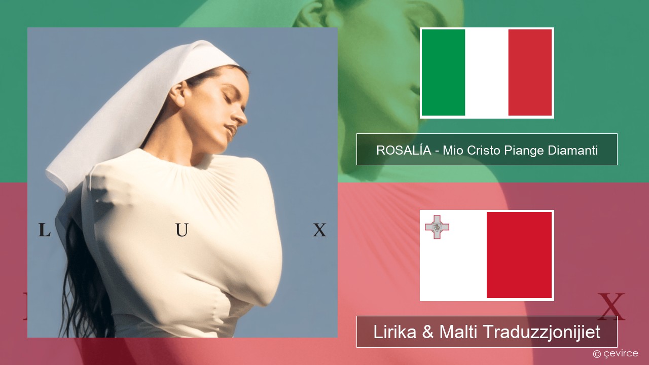 ROSALÍA – Mio Cristo Piange Diamanti Taljan Lirika & Malti Traduzzjonijiet