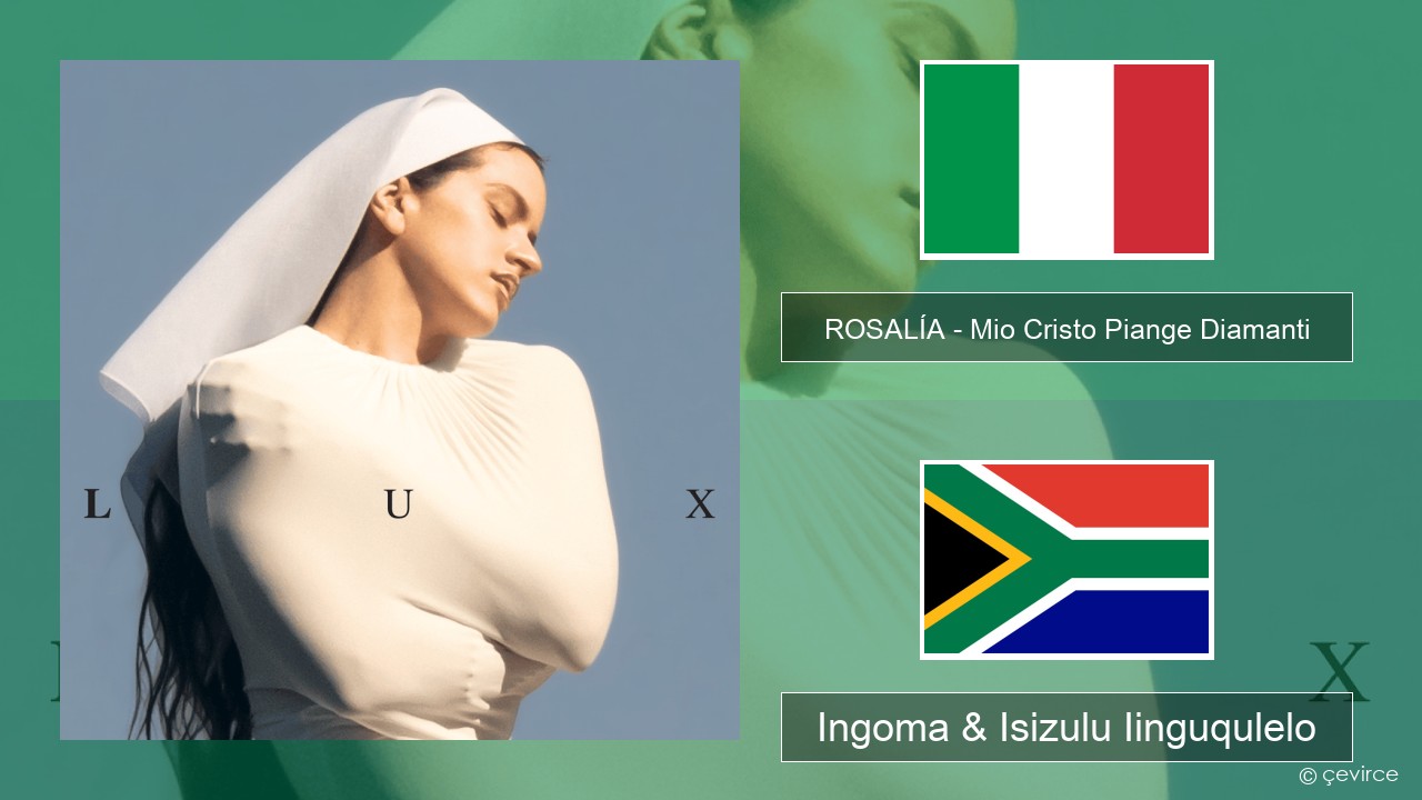ROSALÍA – Mio Cristo Piange Diamanti Isi-Italian Ingoma & Isizulu Iinguqulelo