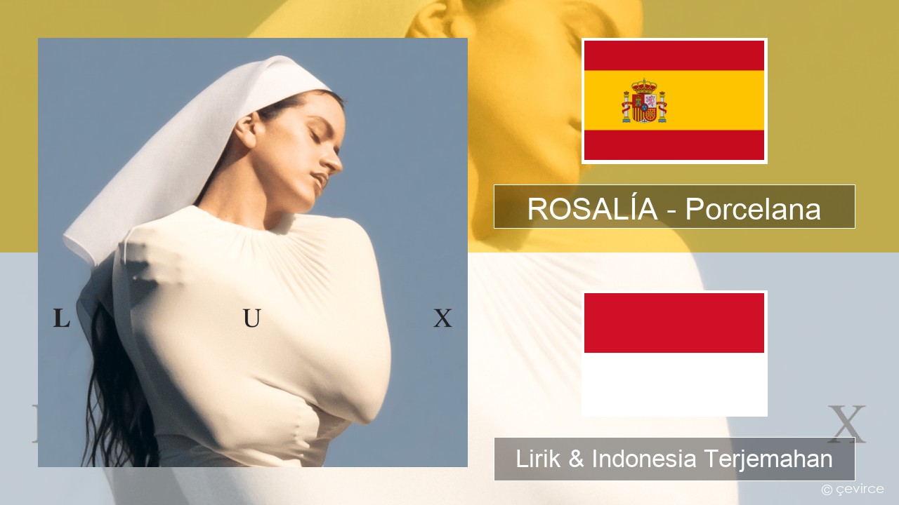 ROSALÍA – Porcelana Spanyol Lirik & Indonesia Terjemahan