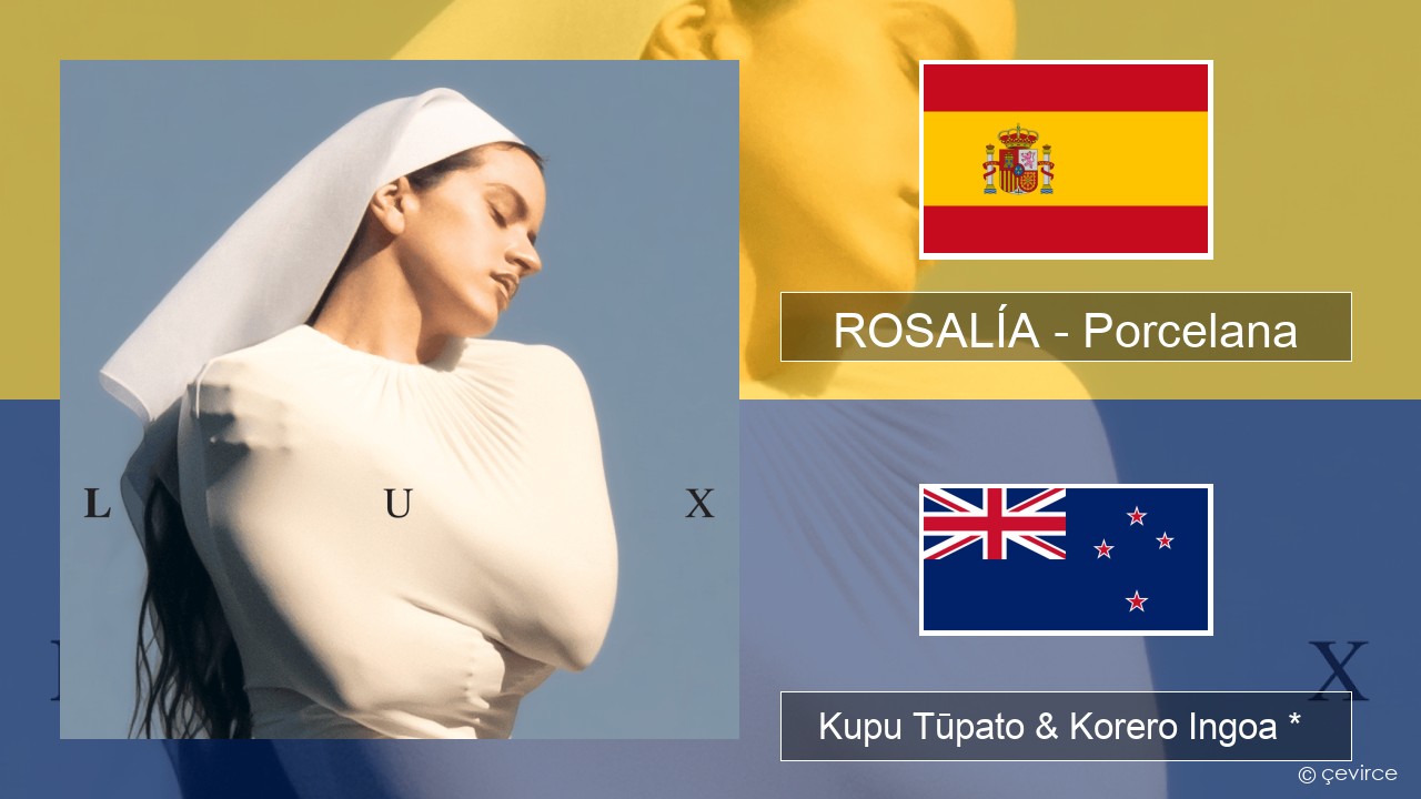 ROSALÍA – Porcelana Ingoa * Kupu Tūpato & Korero Ingoa *