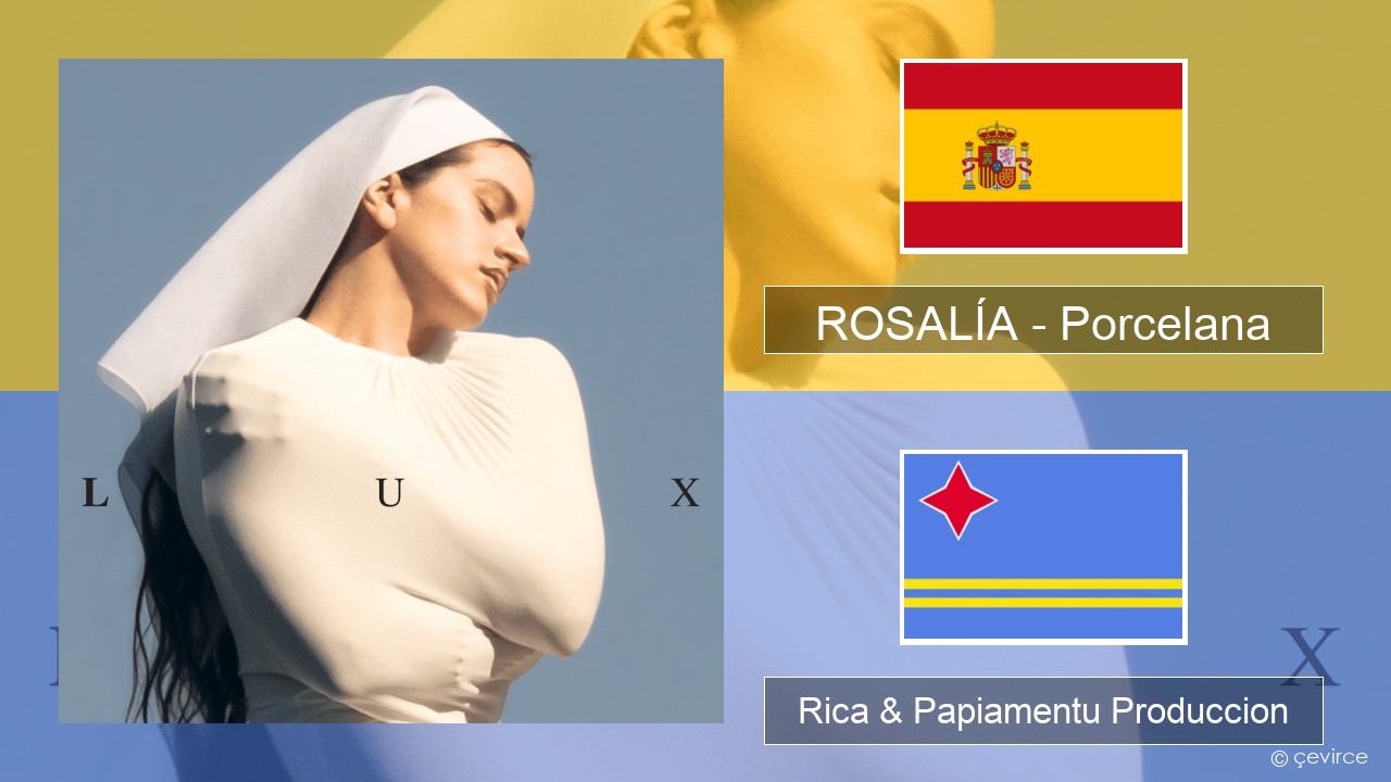 ROSALÍA – Porcelana Spañó Rica & Papiamentu Produccion