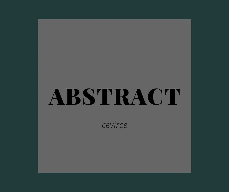 Tez İçin Özet Nasıl Yazılır? Türkçe Özet ve İngilizce Abstract Örneği