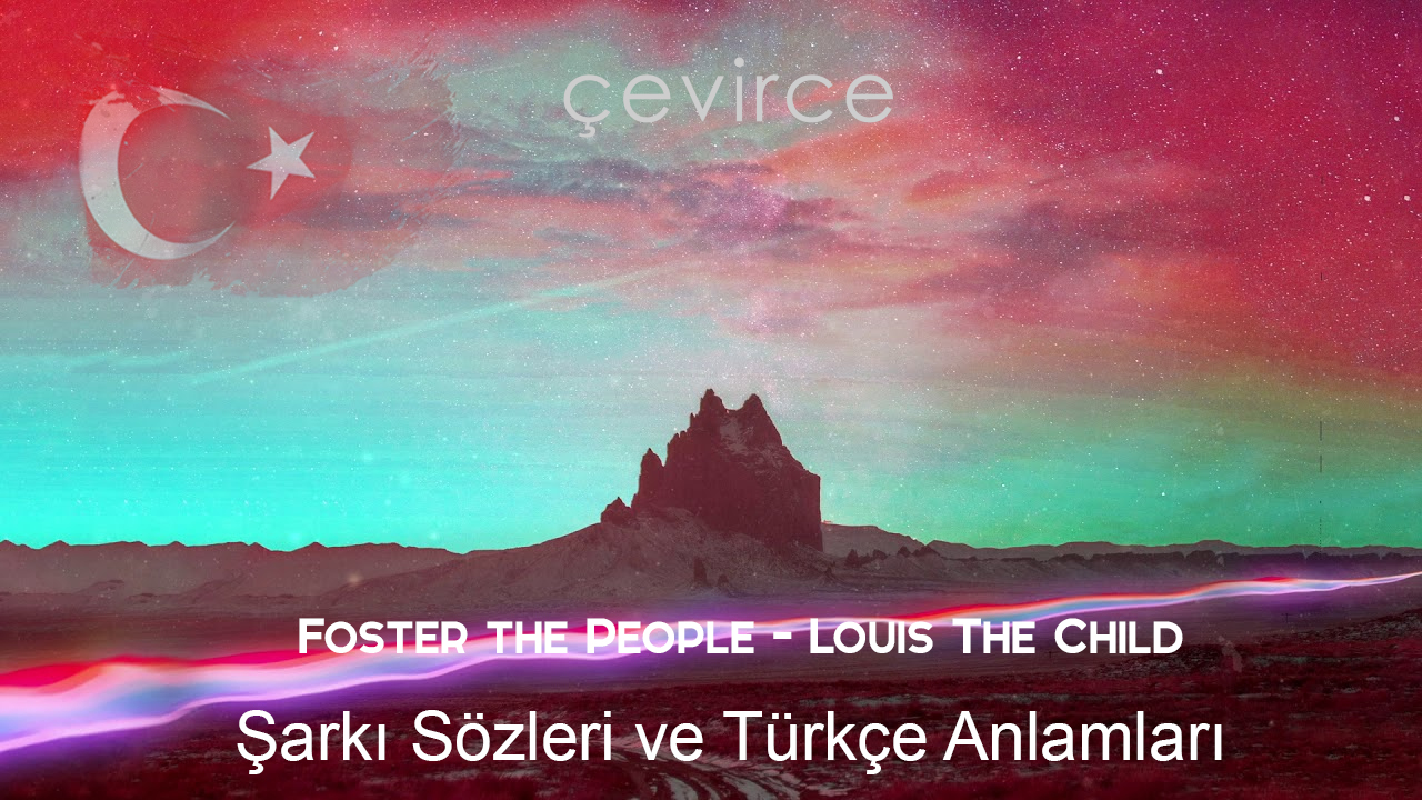 Foster the People, Louis The Child- Every Color Şarkı Sözleri Ve Türkçe Anlamları