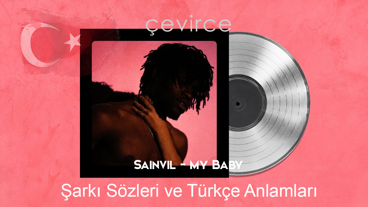 Sainvil – My Baby Şarkı Sözleri Ve Türkçe Anlamları