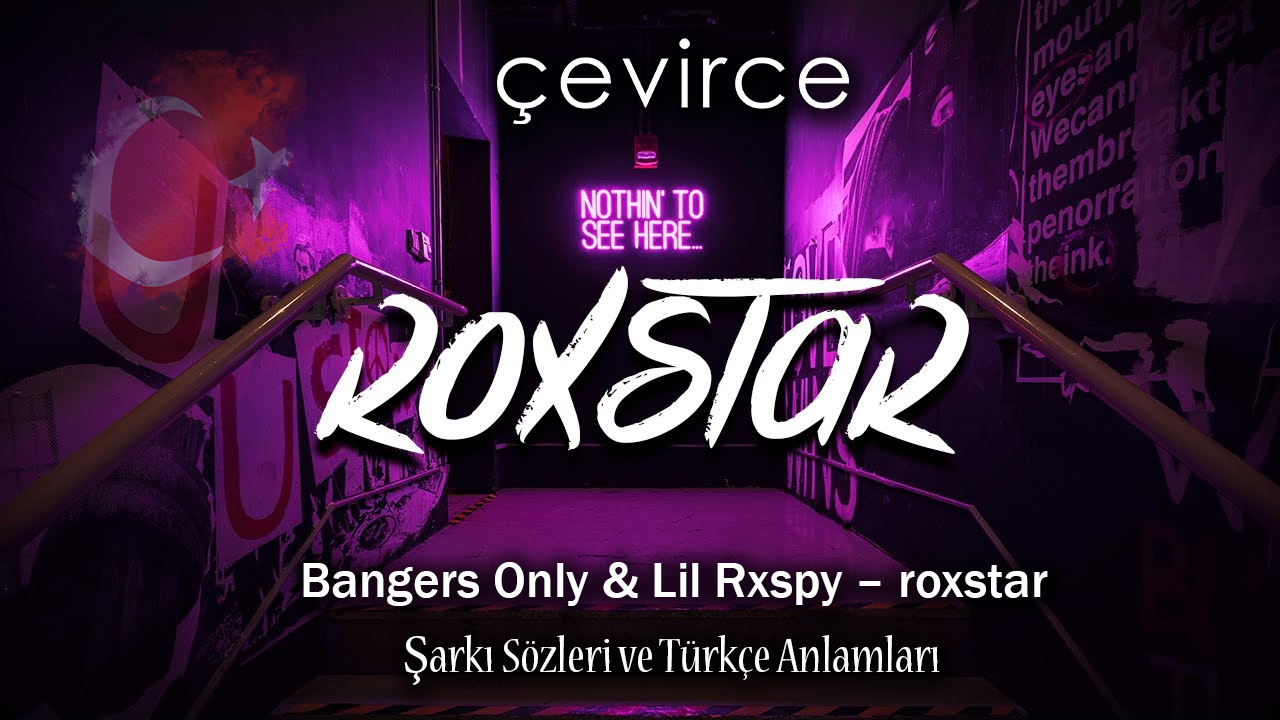 Bangers Only & Lil Rxspy – ​roxstar Şarkı Sözleri ve Türkçe Anlamları