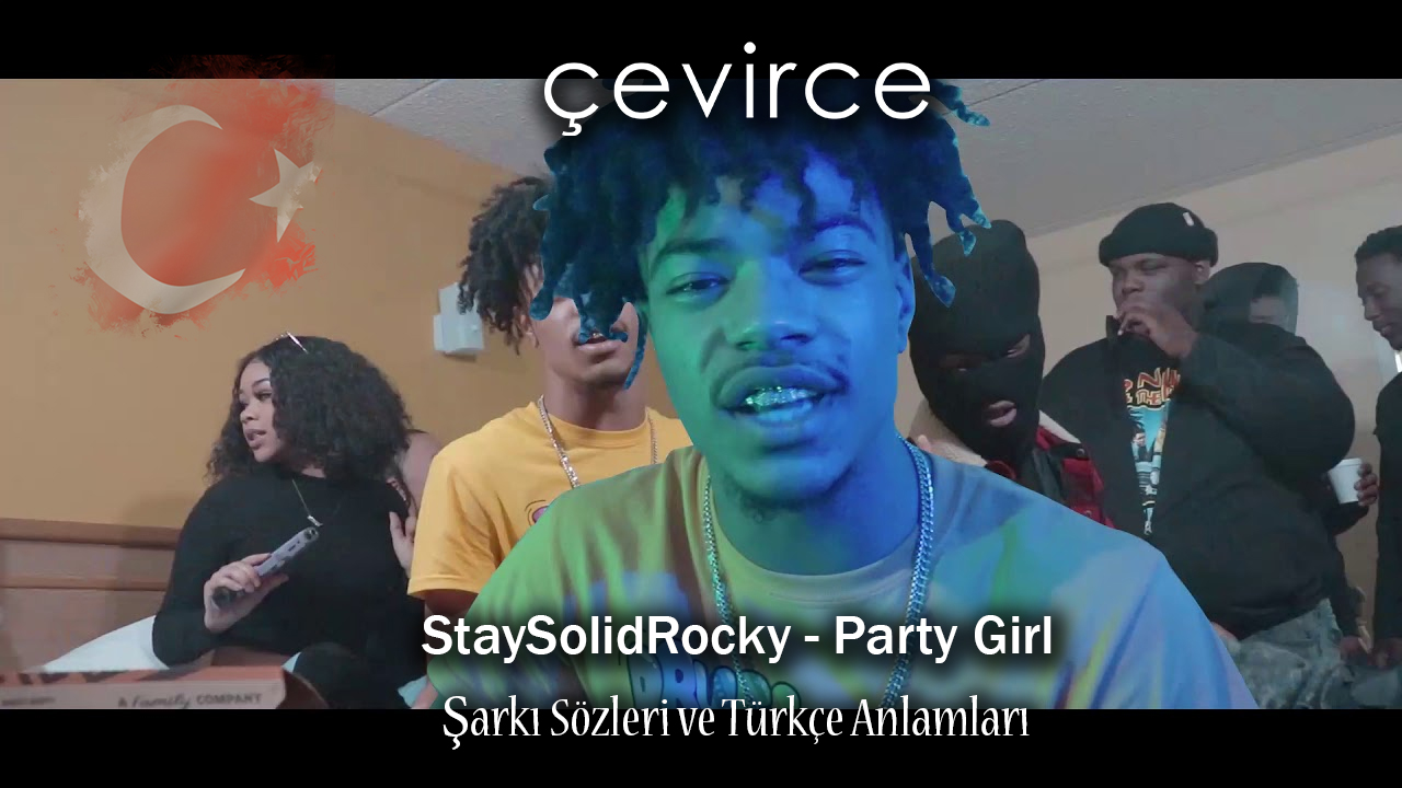 StaySolidRocky – Party Girl Şarkı Sözleri ve Türkçe Anlamları