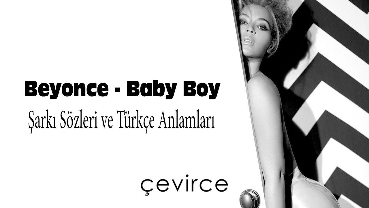Beyonce – Baby Boy Şarkı Sözleri ve Türkçe Anlamları