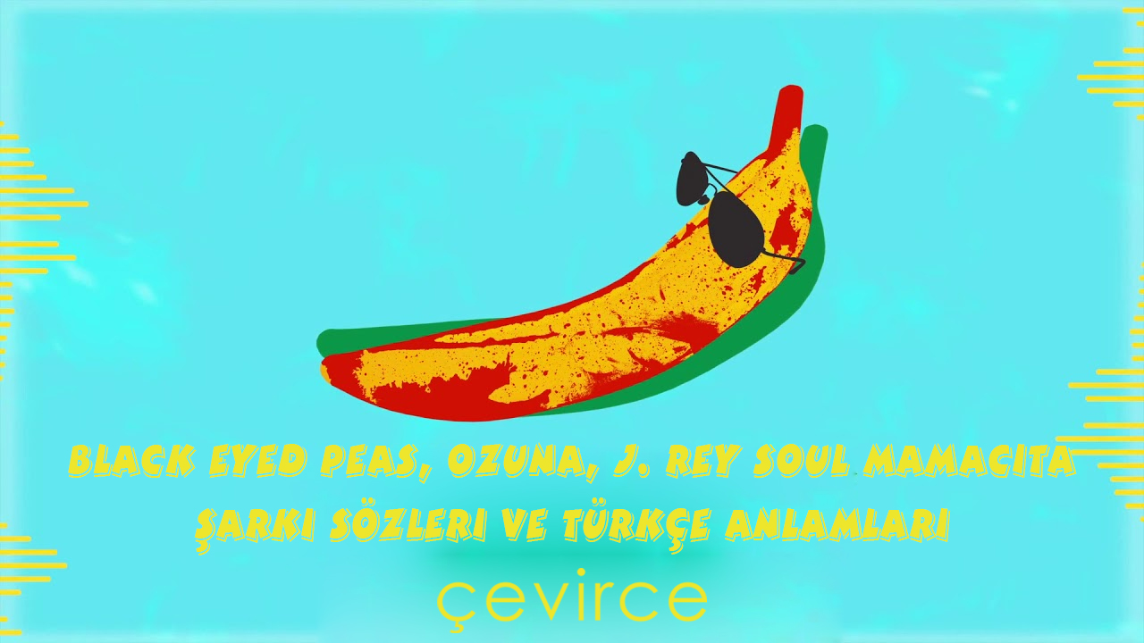 Conkarah Feat. Shaggy,Banana Şarkı Sözleri ve Türkçe Anlamları
