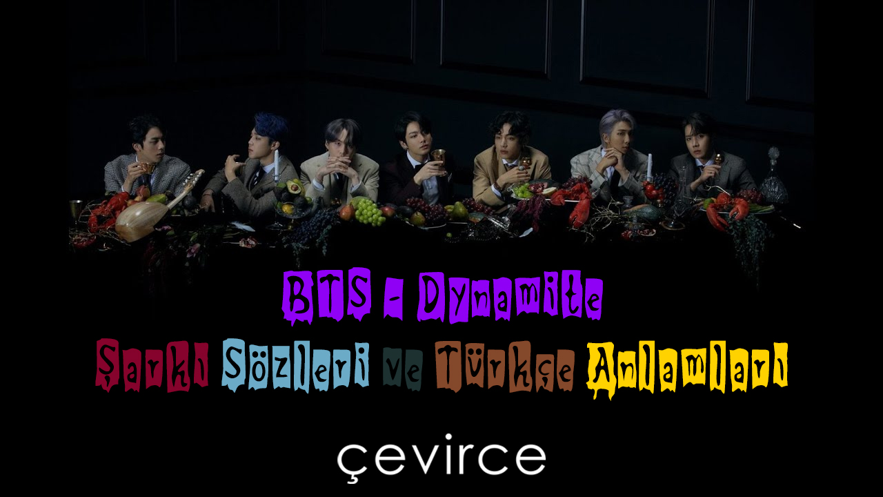 BTS – Dynamite Şarkı Sözleri ve Türkçe Anlamları