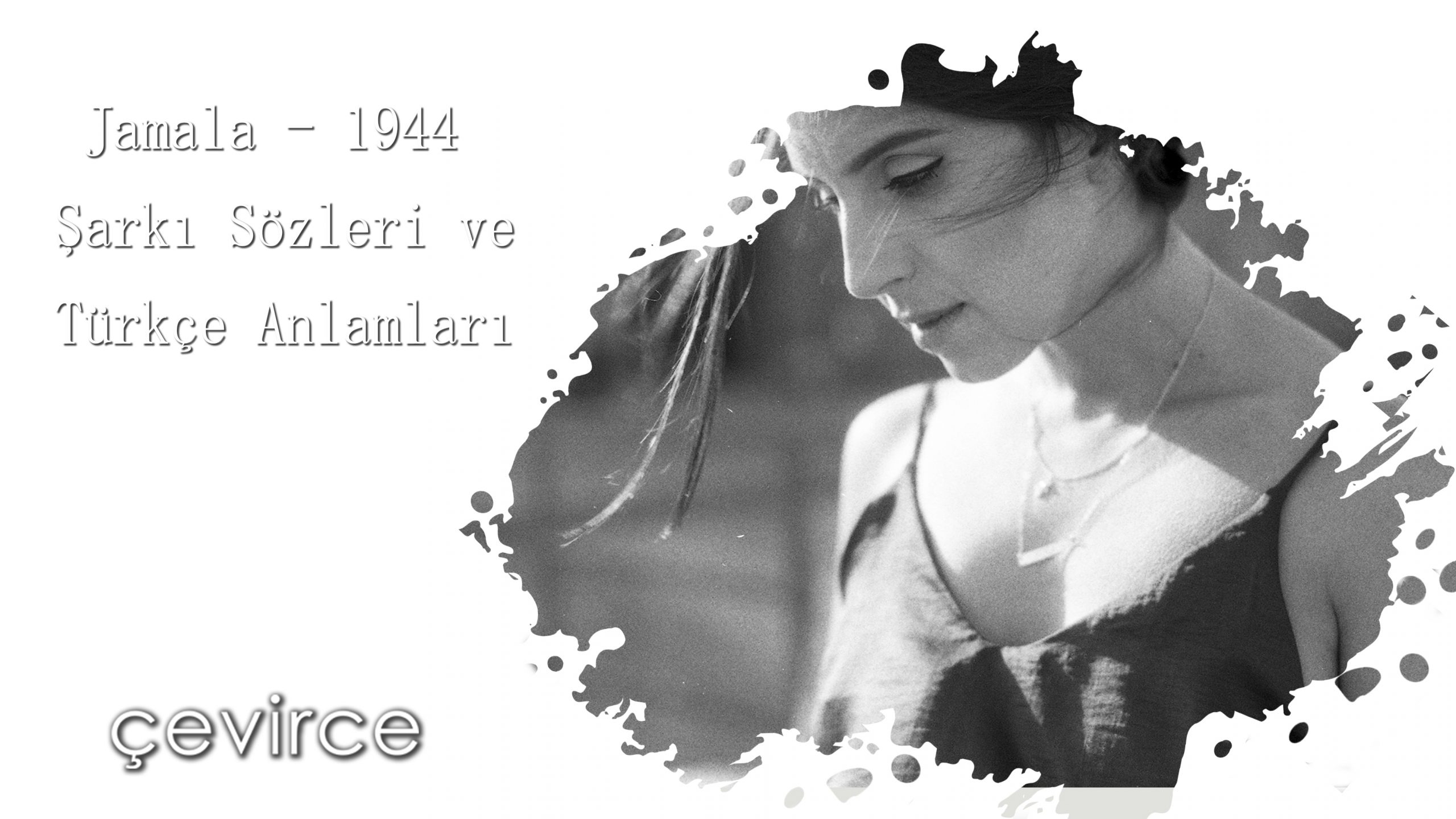 Jamala – 1944 Şarkı Sözleri ve Türkçe Anlamları