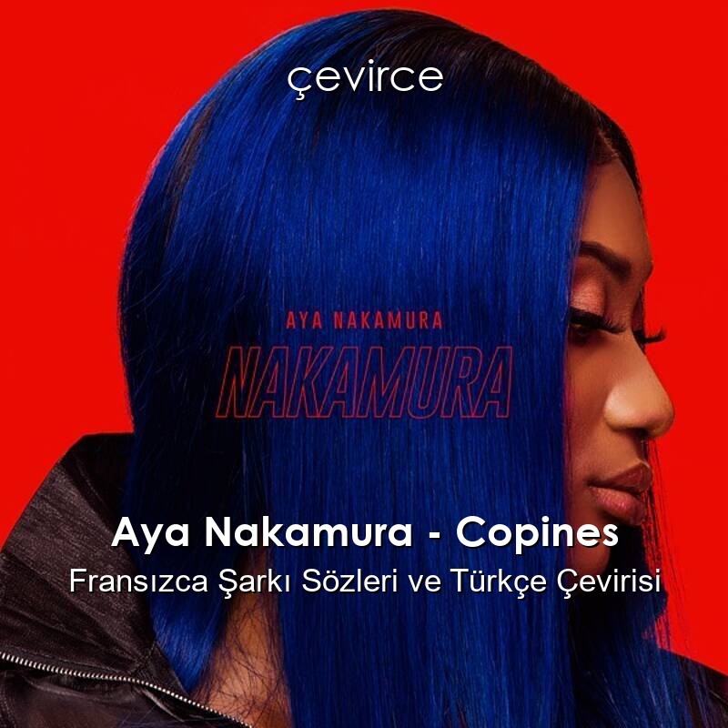 Aya Nakamura – Copines Fransızca Şarkı Sözleri ve Türkçe Çevirisi