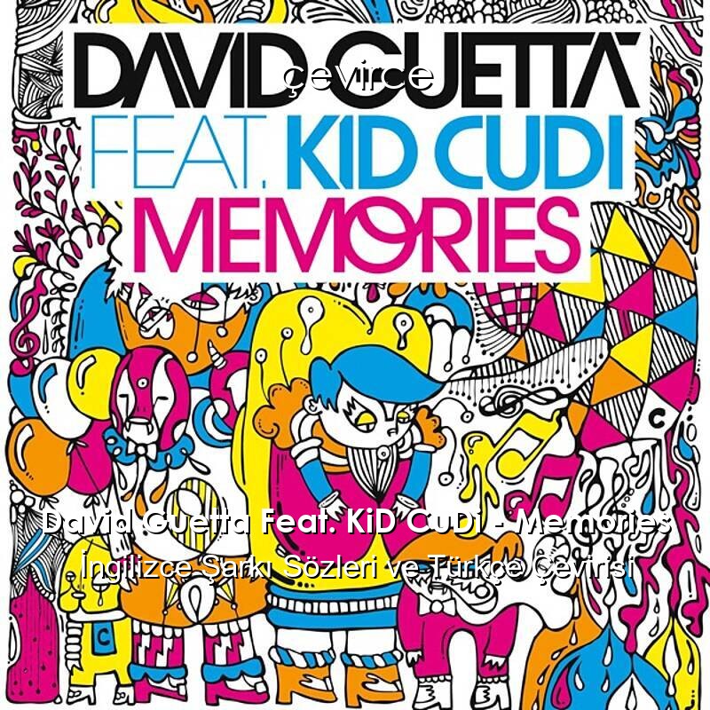 David Guetta Feat. KiD CuDi – Memories İngilizce Şarkı Sözleri ve Türkçe Çevirisi