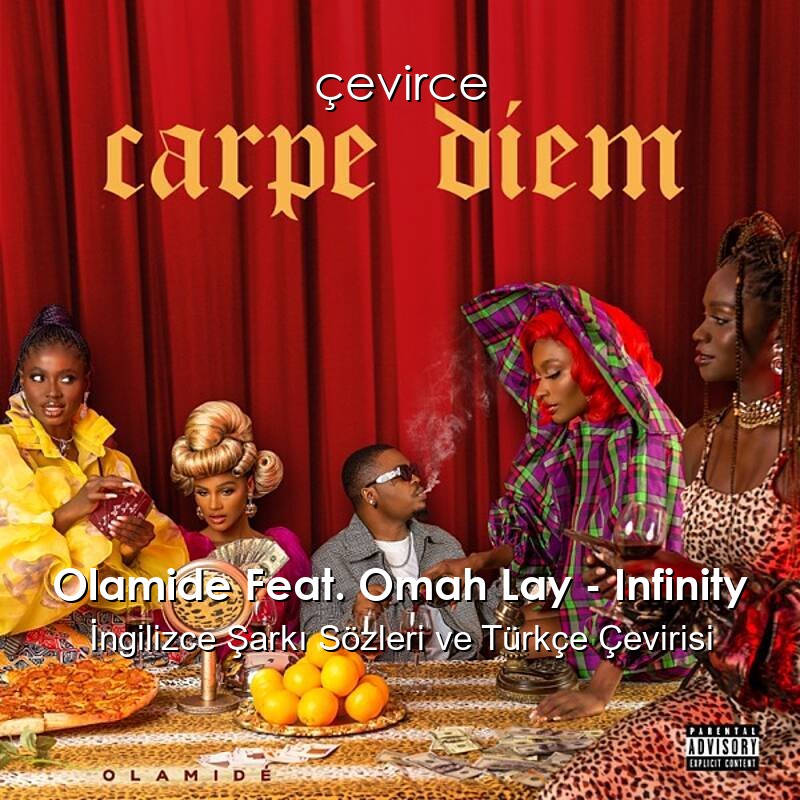 Olamide Feat. Omah Lay – Infinity İngilizce Şarkı Sözleri ve Türkçe Çevirisi
