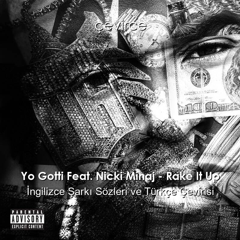 Yo Gotti Feat. Nicki Minaj – Rake It Up İngilizce Şarkı Sözleri ve Türkçe Çevirisi