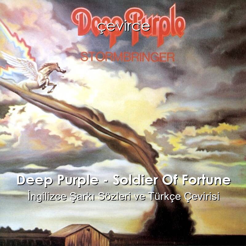 Deep Purple – Soldier Of Fortune İngilizce Sözleri Türkçe Anlamları