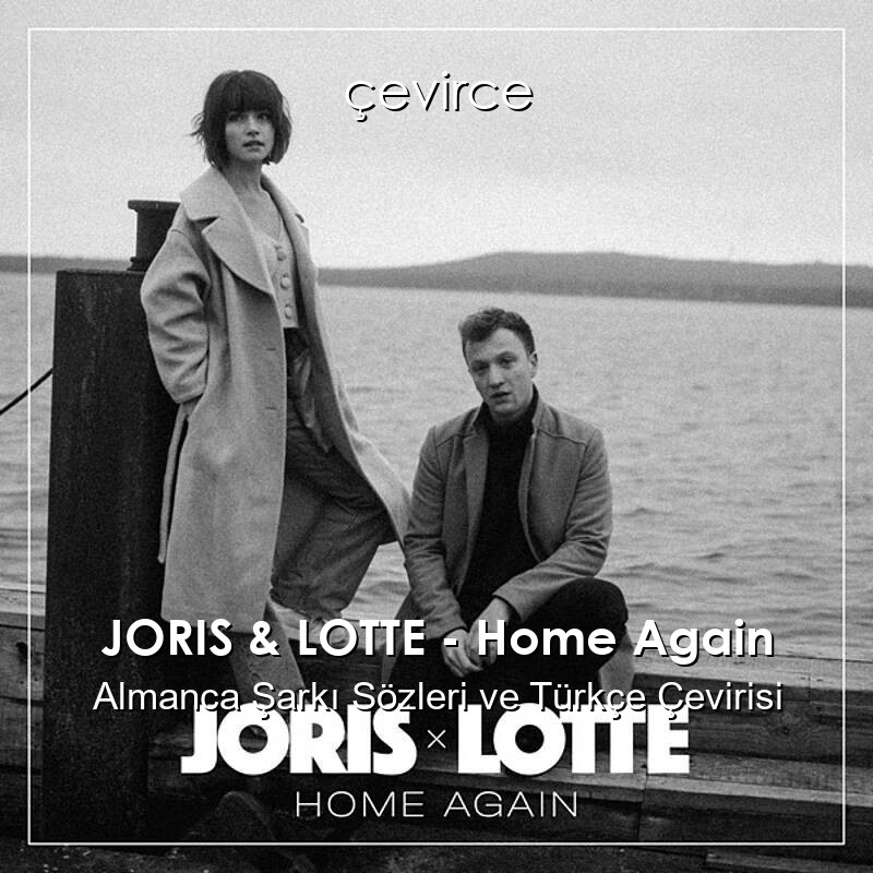 JORIS & LOTTE – Home Again Almanca Sözleri Türkçe Anlamları