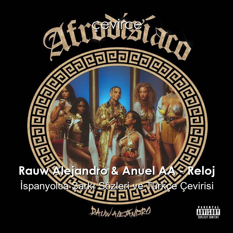 Rauw Alejandro & Anuel AA – Reloj İspanyolca Sözleri Türkçe Anlamları