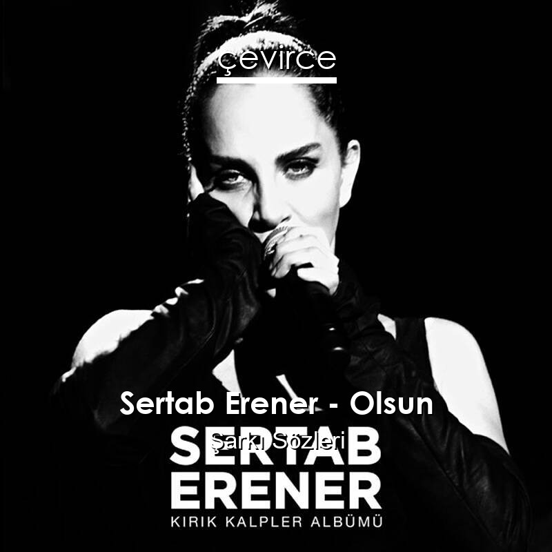 Sertab Erener – Olsun Şarkı Sözleri