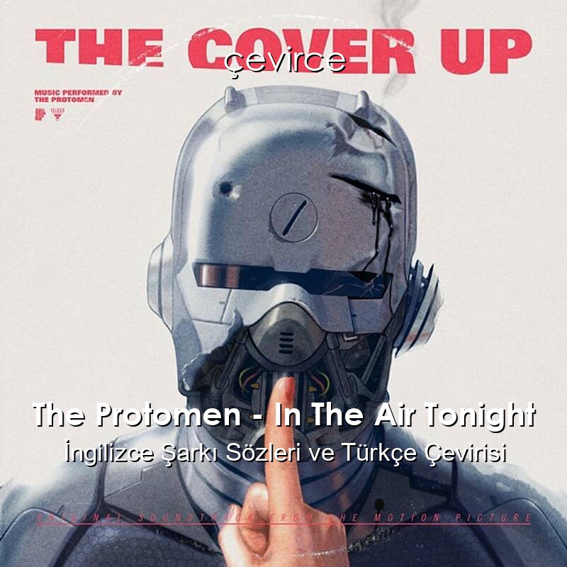 The Protomen – In The Air Tonight İngilizce Şarkı Sözleri ve Türkçe Çevirisi