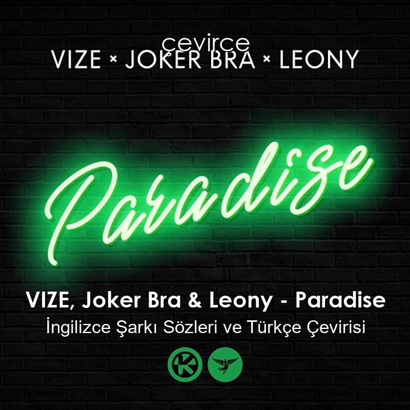 VIZE, Joker Bra & Leony – Paradise İngilizce Sözleri Türkçe Anlamları
