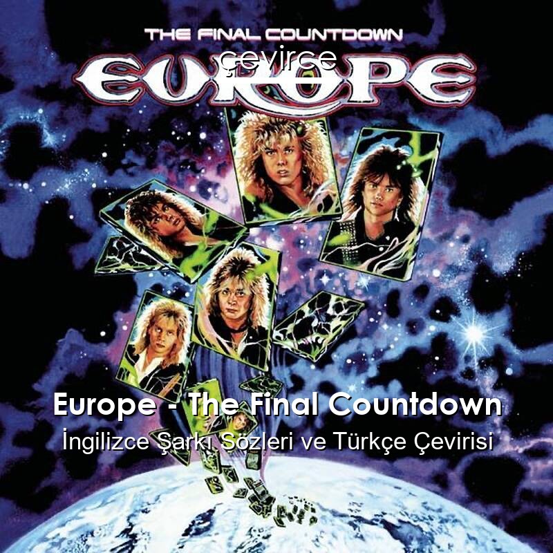 Europe – The Final Countdown İngilizce Sözleri Türkçe Anlamları