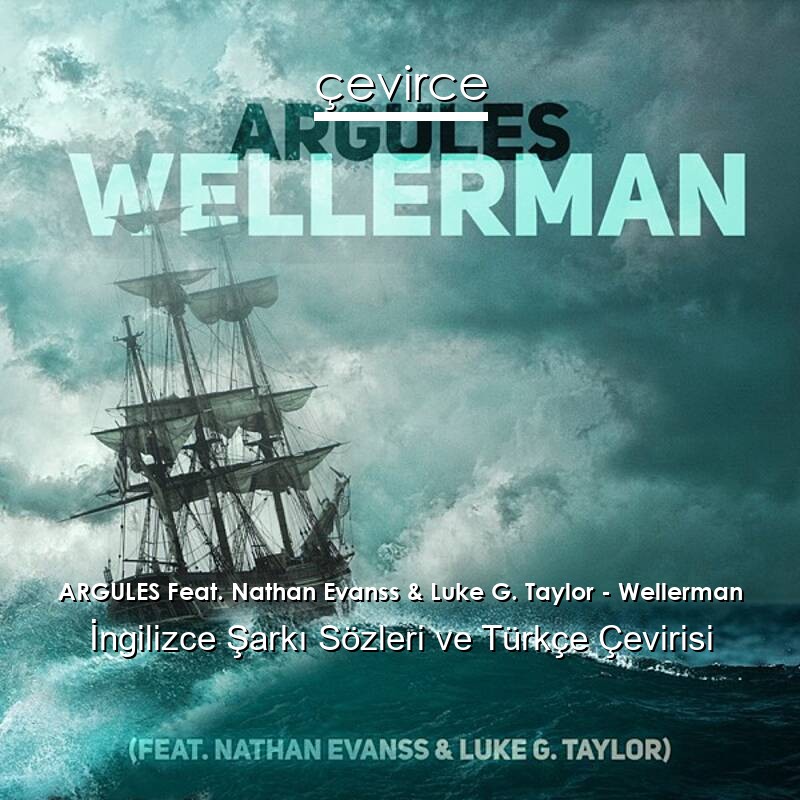 ARGULES Feat. Nathan Evanss & Luke G. Taylor – Wellerman İngilizce Sözleri Türkçe Anlamları