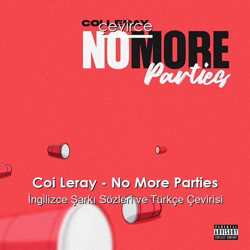 Coi Leray – No More Parties İngilizce Sözleri Türkçe Anlamları