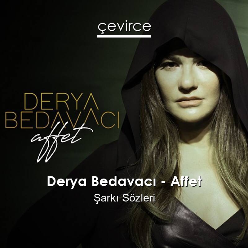Derya Bedavacı – Affet Şarkı Sözleri