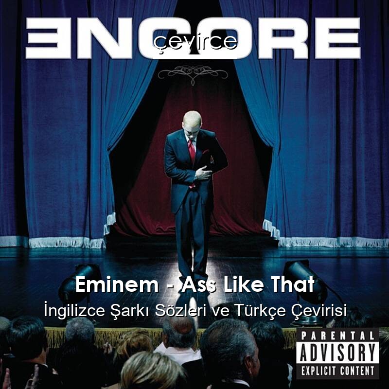 Eminem – Ass Like That İngilizce Sözleri Türkçe Anlamları