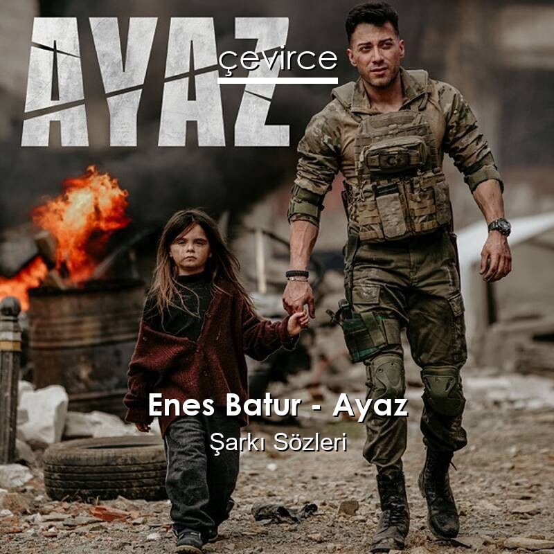 Enes Batur – Ayaz Şarkı Sözleri