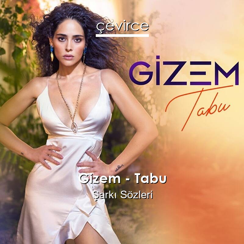 Gizem – Tabu Şarkı Sözleri
