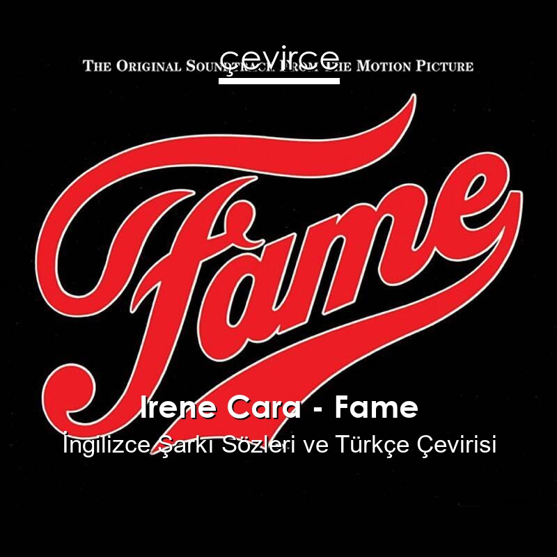 Irene Cara – Fame İngilizce Sözleri Türkçe Anlamları