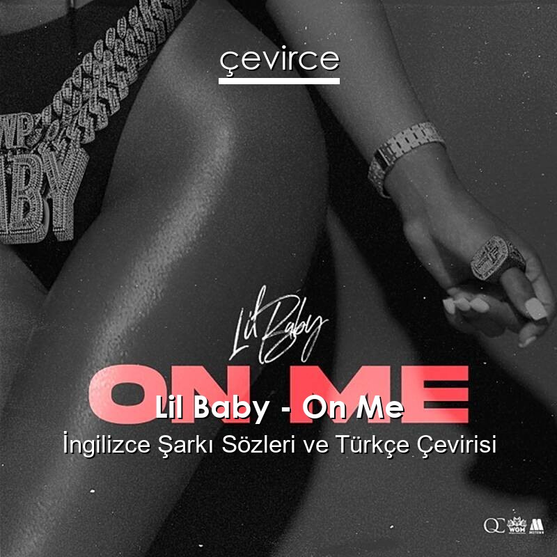 Lil Baby – On Me İngilizce Sözleri Türkçe Anlamları