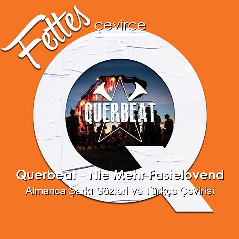Querbeat – Nie Mehr Fastelovend Almanca Sözleri Türkçe Anlamları