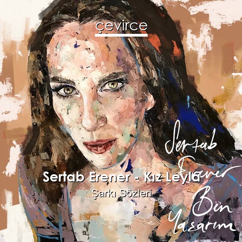 Sertab Erener – Kız Leyla Şarkı Sözleri