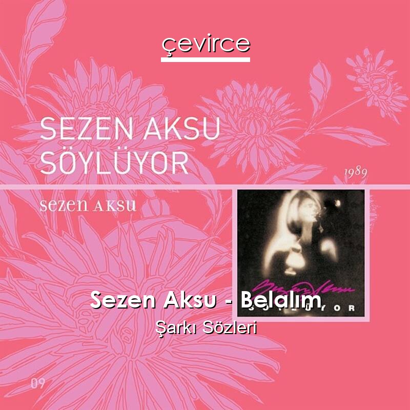 Sezen Aksu – Belalım Şarkı Sözleri