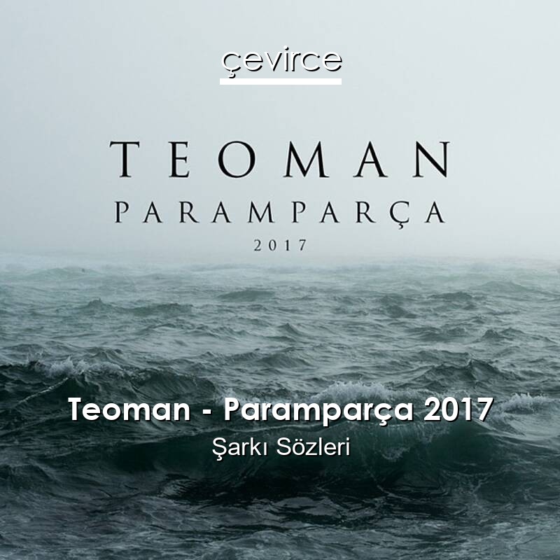 Teoman – Paramparça 2017 Şarkı Sözleri