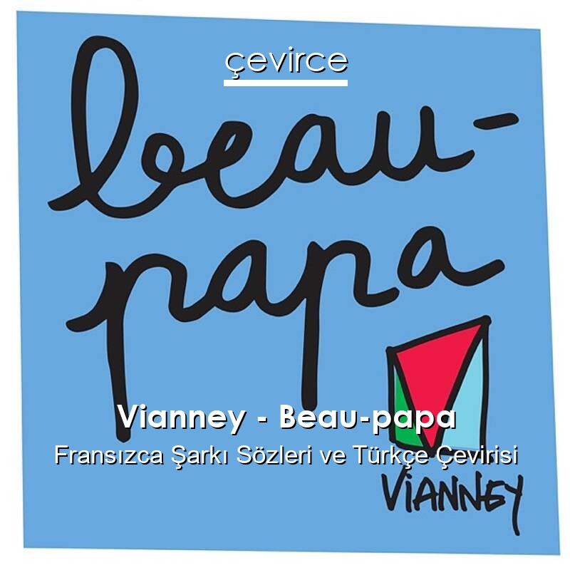 Vianney – Beau-papa Fransızca Sözleri Türkçe Anlamları